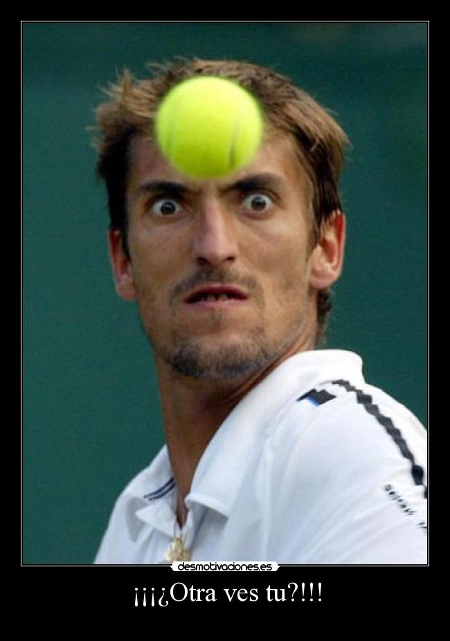 ¡¡¡¿Otra ves tu?!!! - 