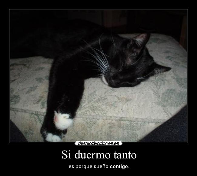 Si duermo tanto - 