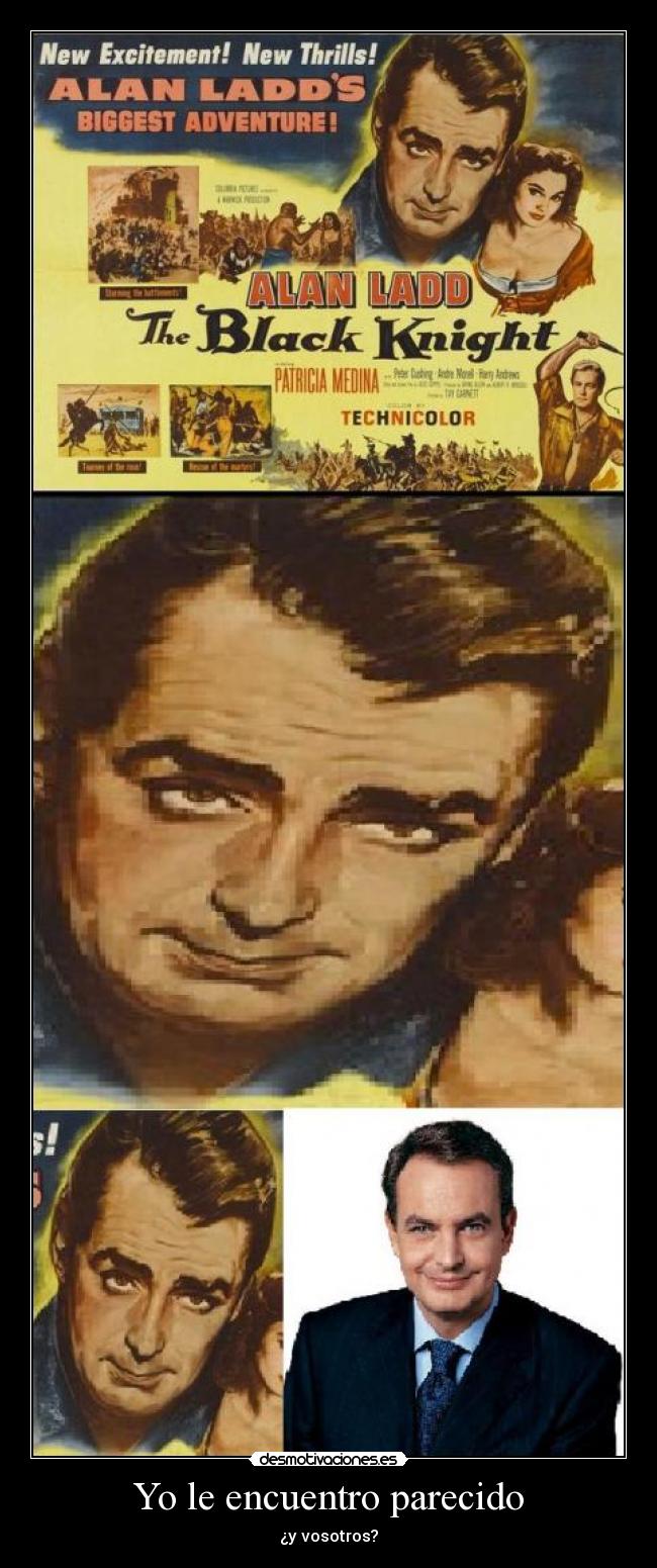 Yo le encuentro parecido -