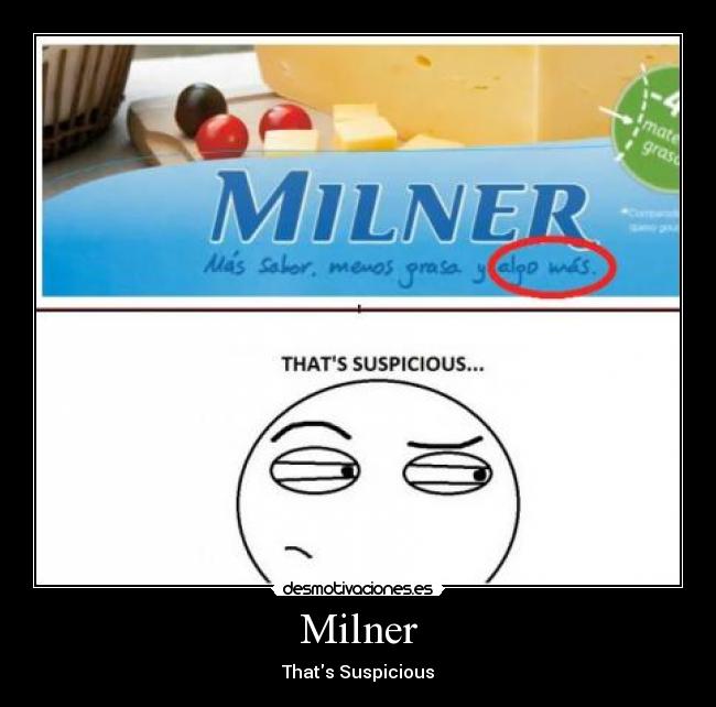 carteles milner thats suspicious desmotivaciones