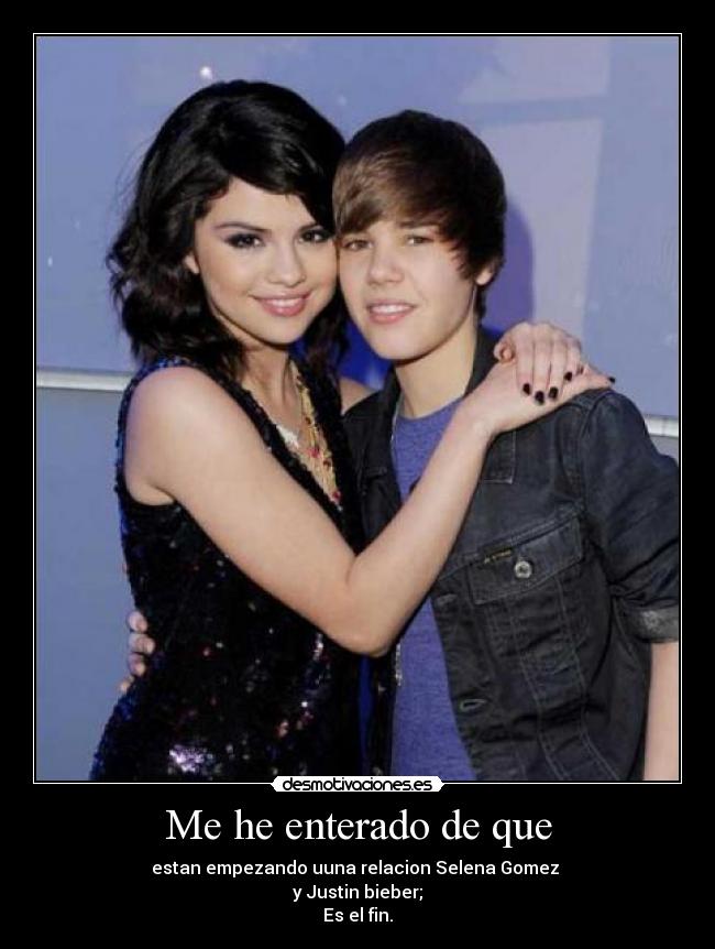 Me he enterado de que -