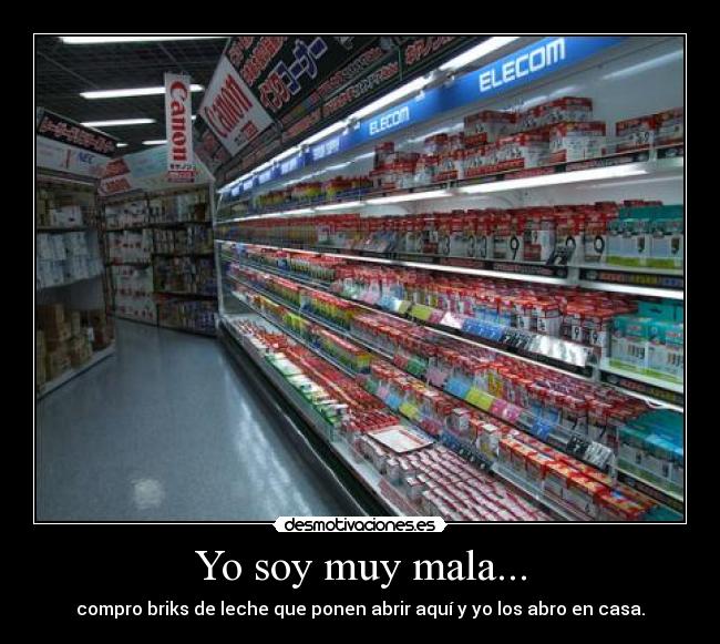 Yo soy muy mala... - compro briks de leche que ponen abrir aquí y yo los abro en casa.