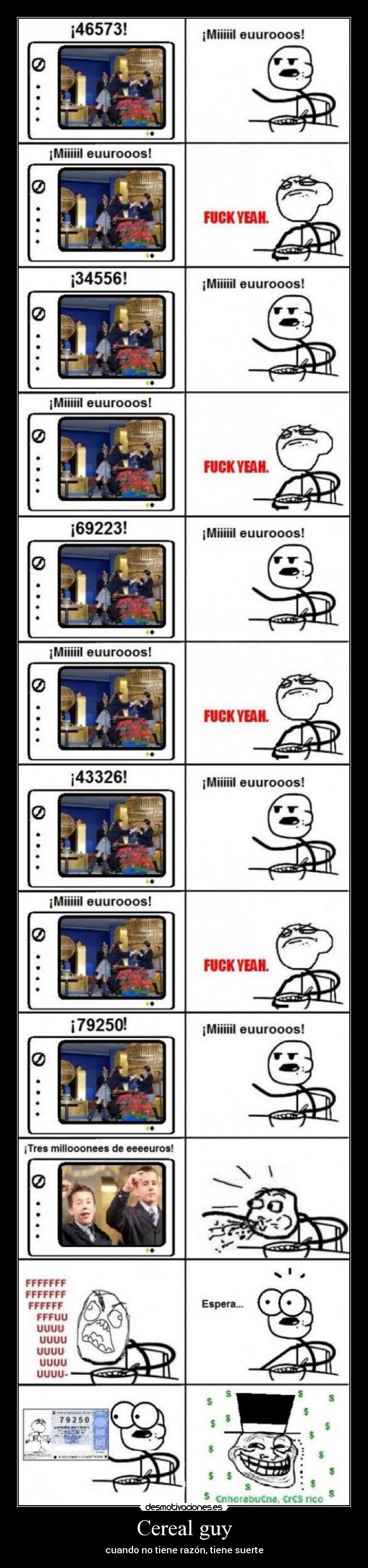 Cereal guy - cuando no tiene razón, tiene suerte
