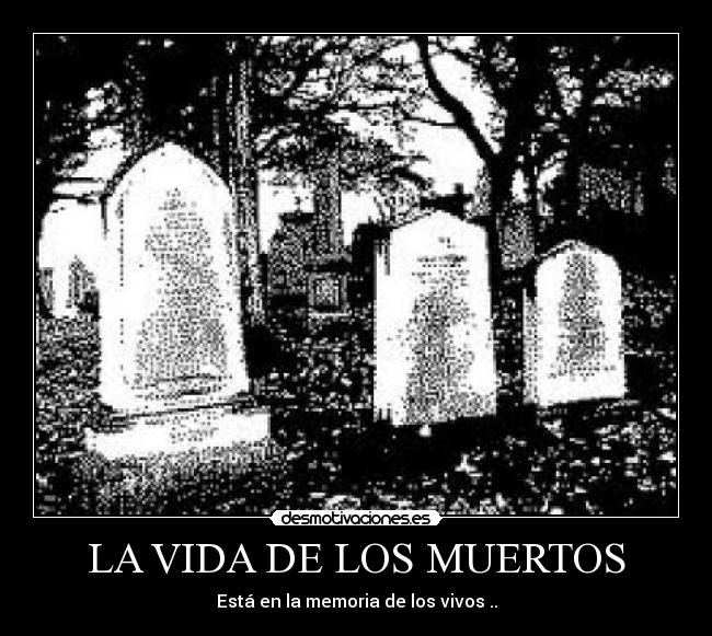 LA VIDA DE LOS MUERTOS - 