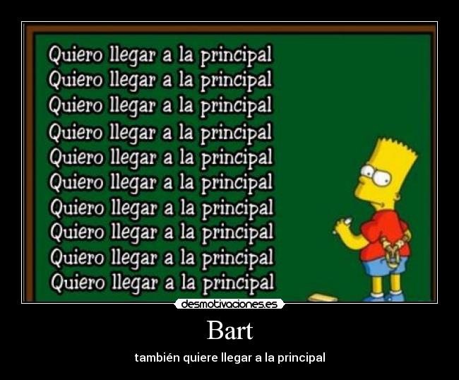 Bart - también quiere llegar a la principal