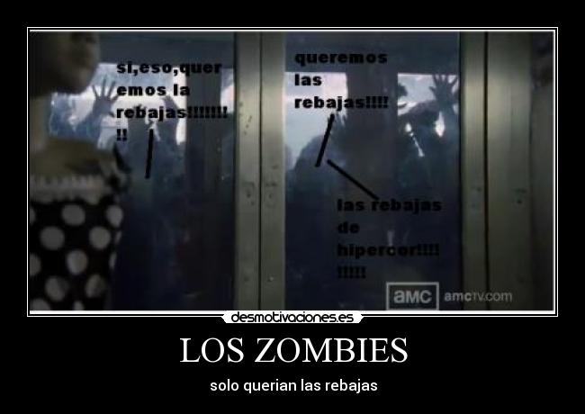 LOS ZOMBIES - solo querian las rebajas