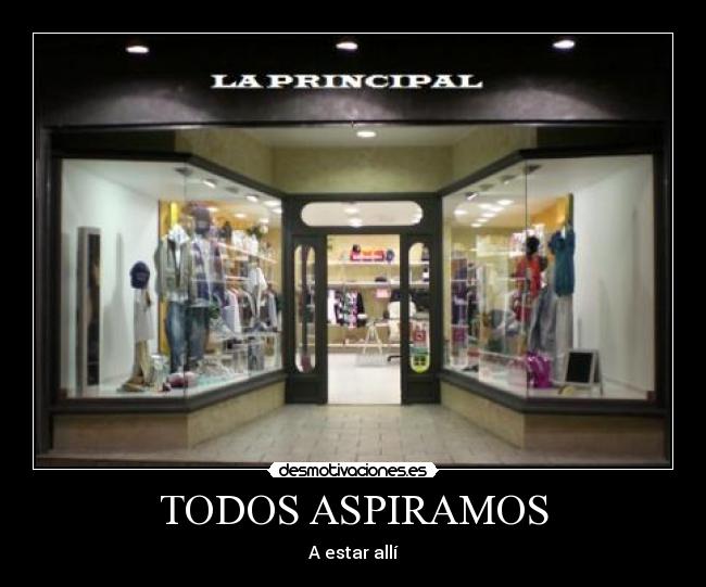TODOS ASPIRAMOS - A estar allí