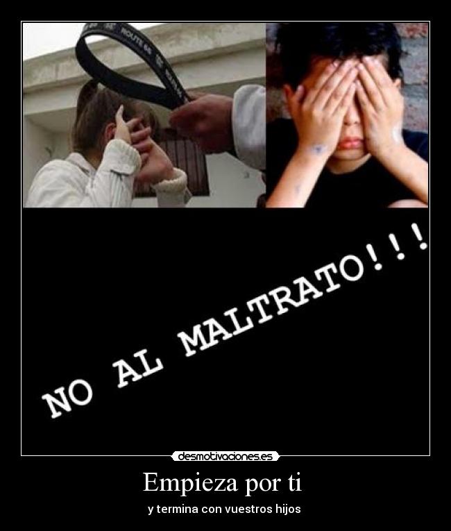 Empieza por ti - y termina con vuestros hijos