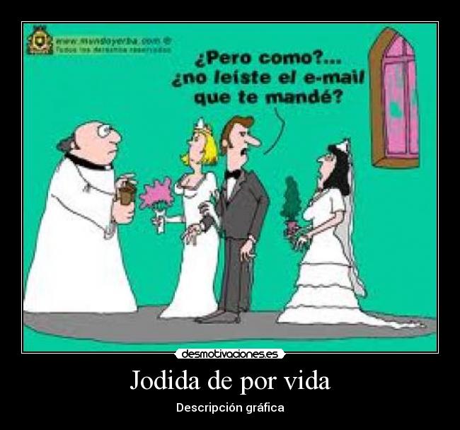 Jodida de por vida -