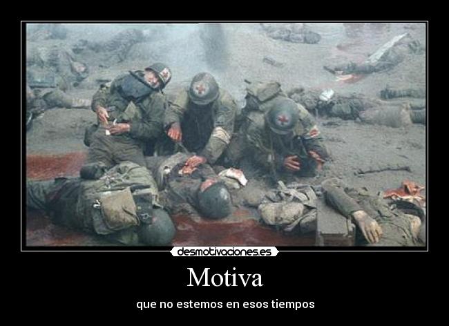 Motiva - que no estemos en esos tiempos