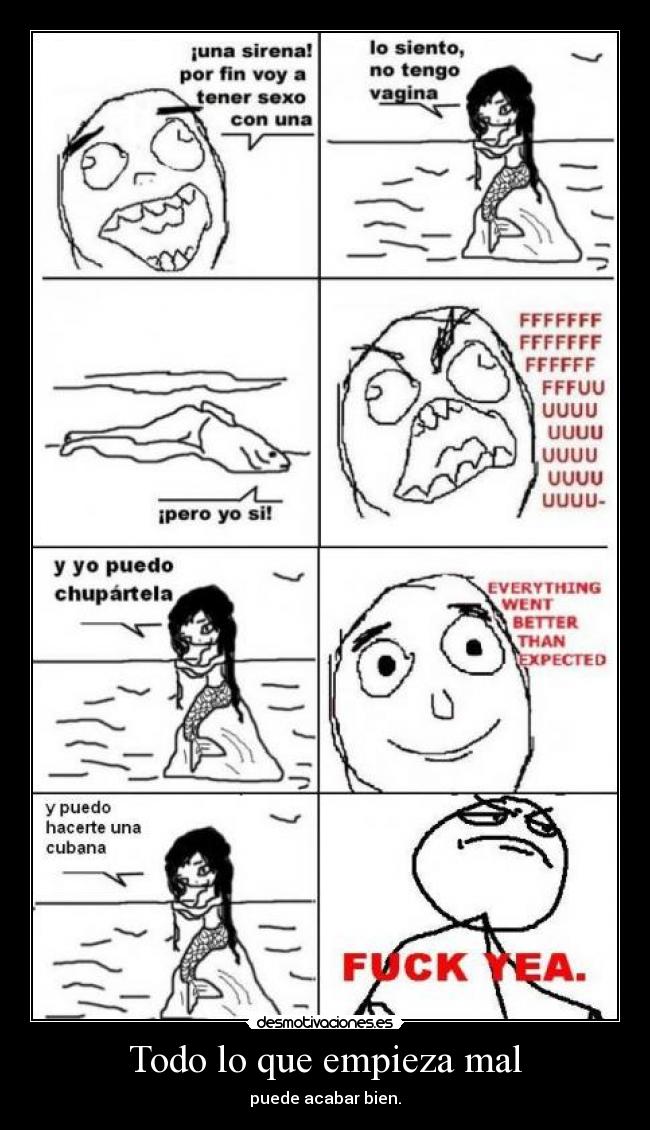 Todo lo que empieza mal - puede acabar bien.