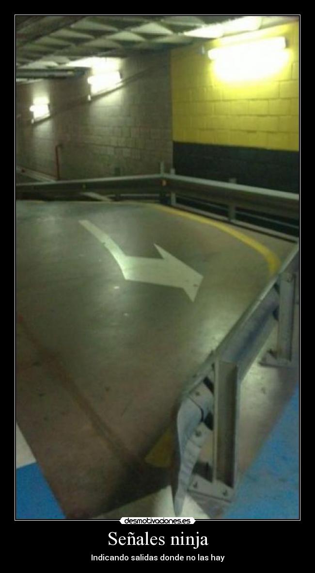 Señales ninja - Indicando salidas donde no las hay