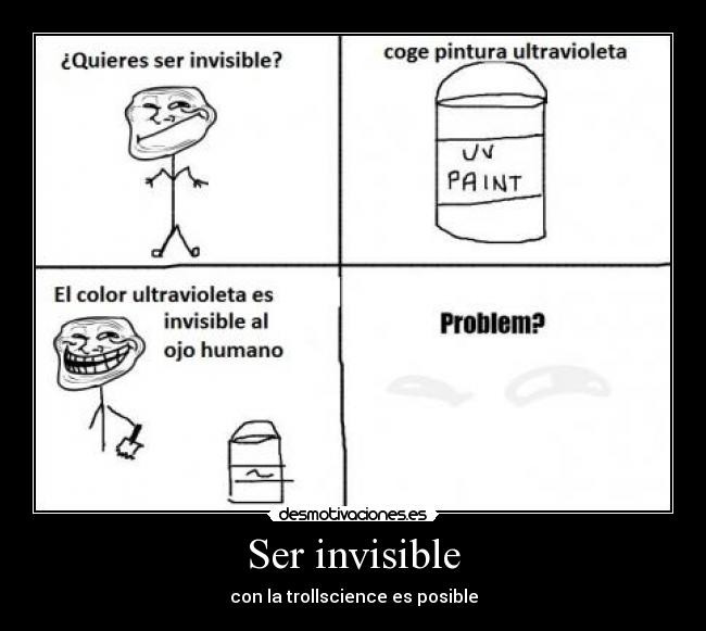 Ser invisible - con la trollscience es posible