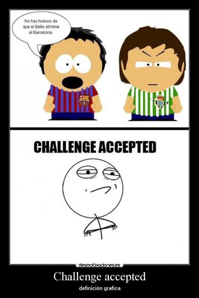 Challenge accepted -