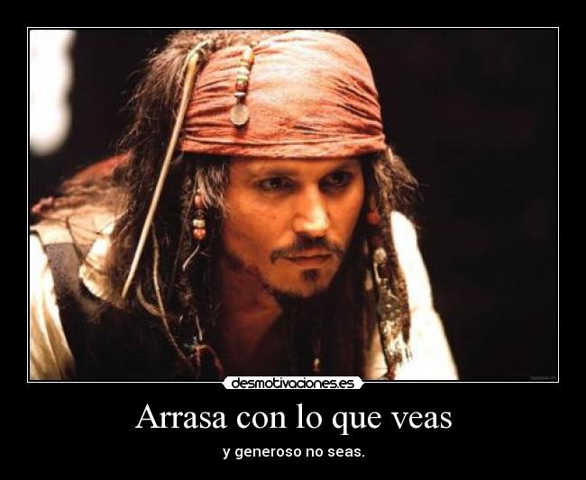 carteles piratas del caribe jack piratas arrasar generoso desmotivaciones