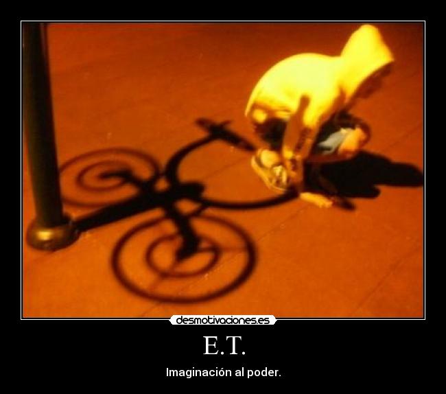 E.T. - Imaginación al poder.