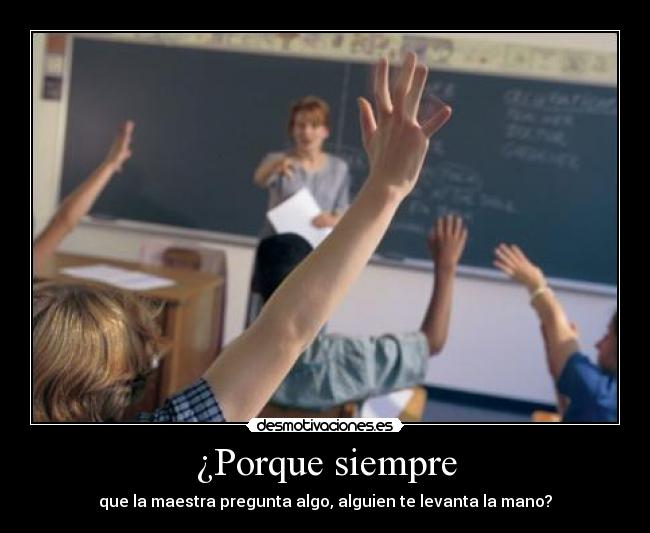 carteles maestra clase mano levantar preguntar desmotivaciones