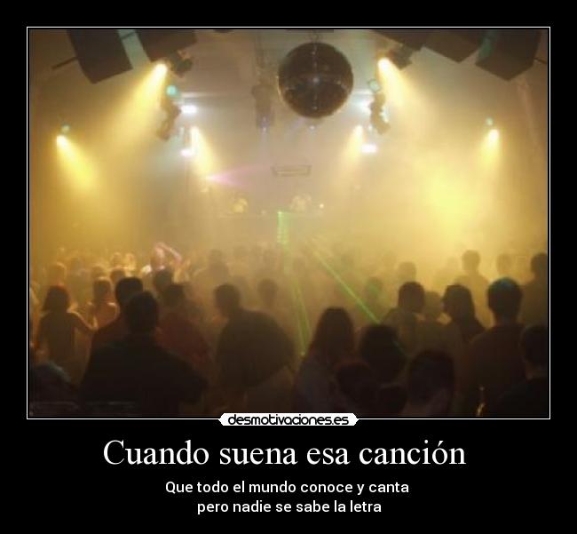 carteles cancion discoteca musica desmotivaciones