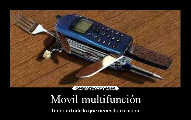 Movil multifunción - Tendras todo lo que necesitas a mano.