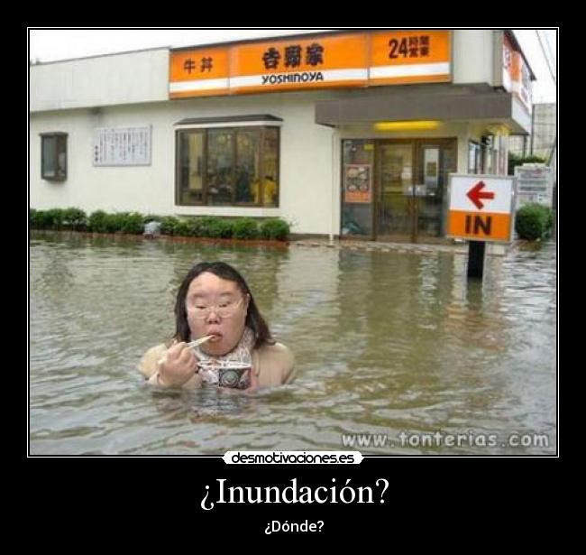 ¿Inundación? -