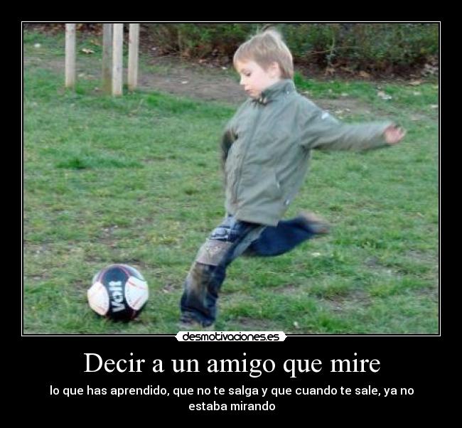 Decir a un amigo que mire -