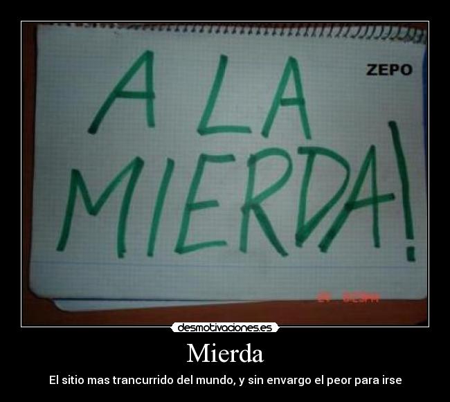 Mierda - El sitio mas trancurrido del mundo, y sin envargo el peor para irse