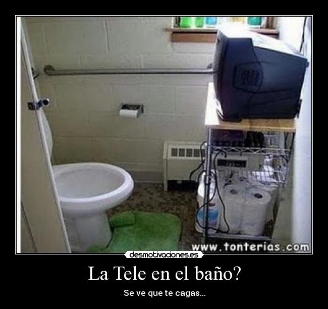 La Tele en el baño? - 