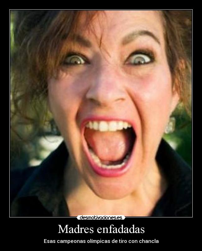 carteles madres enfadadas esas campeonas olimpicas tiro con chancla desmotivaciones