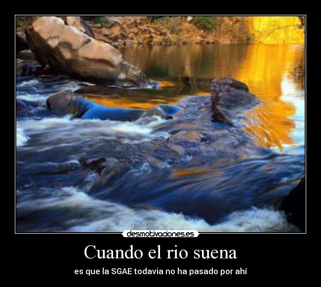 Cuando el rio suena -