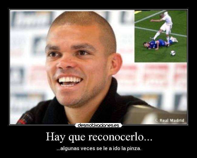 Hay que reconocerlo... - 