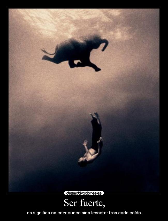 Ser fuerte, -