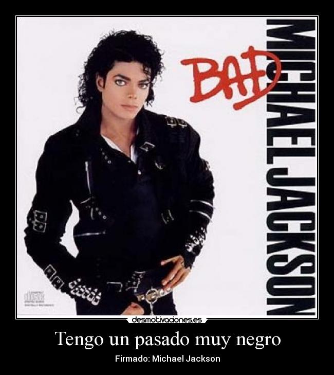 Tengo un pasado muy negro - Firmado: Michael Jackson