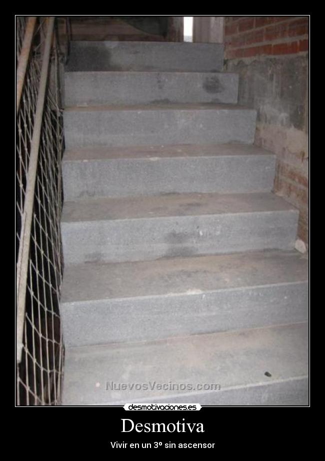 Desmotiva - Vivir en un 3º sin ascensor