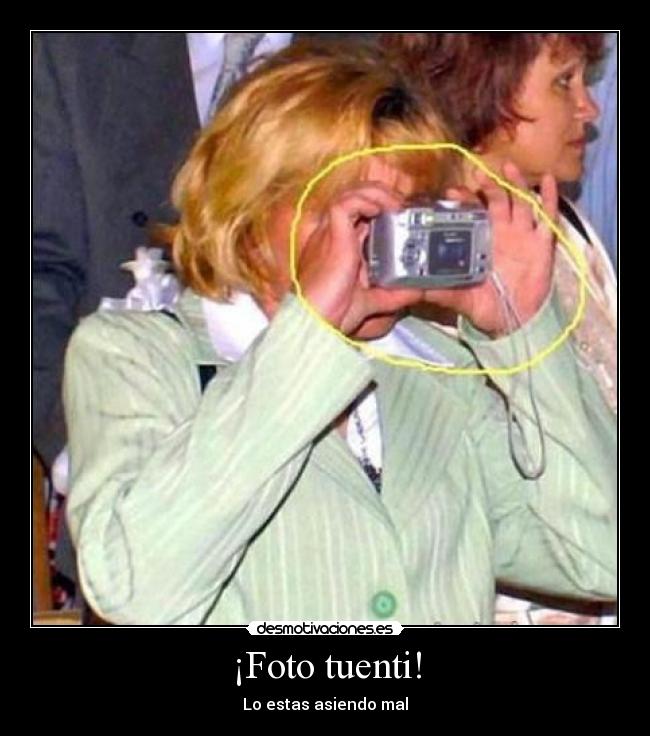 ¡Foto tuenti! - Lo estas asiendo mal