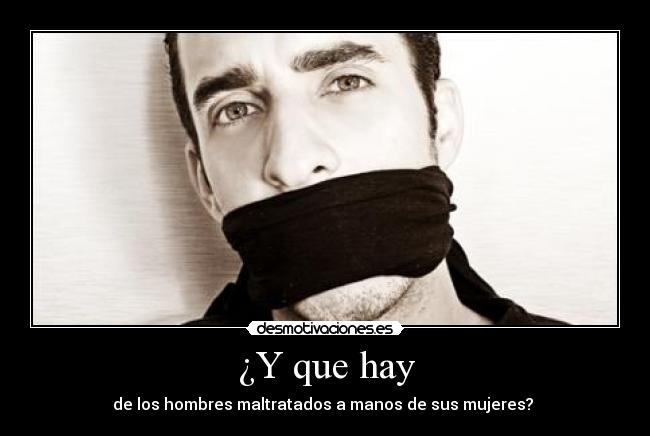 ¿Y que hay - de los hombres maltratados a manos de sus mujeres?