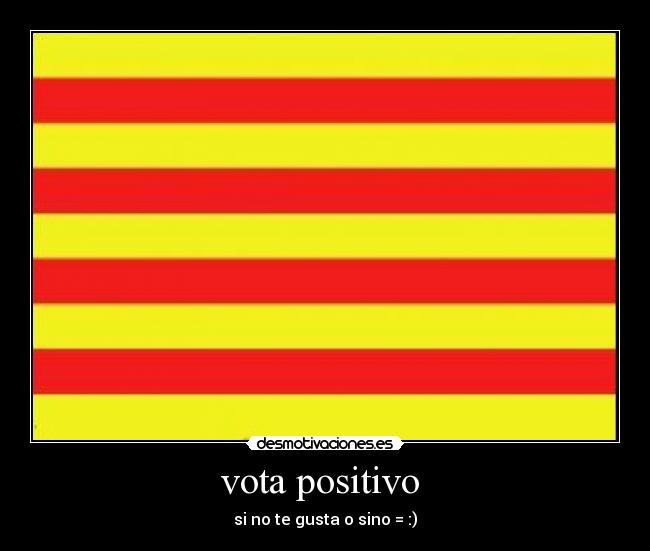vota positivo - si no te gusta o sino = :)