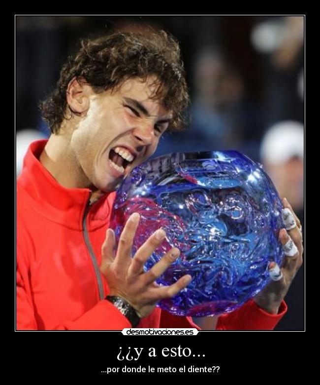 ¿¿y a esto... - ...por donde le meto el diente??