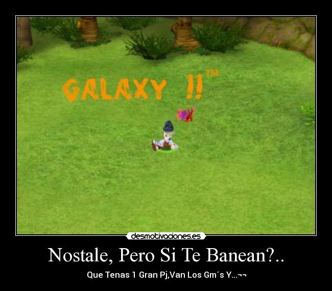 Nostale, Pero Si Te Banean?.. -