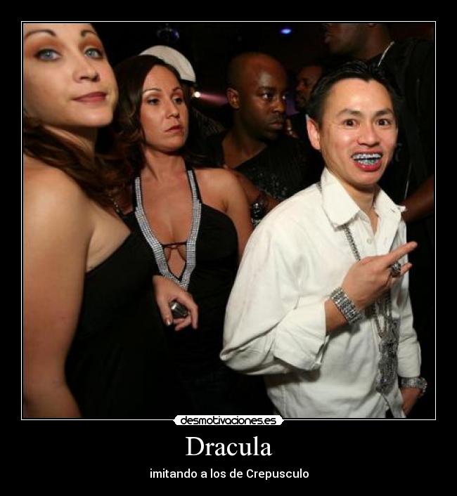 Dracula - imitando a los de Crepusculo
