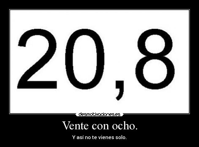 Vente con ocho. - 