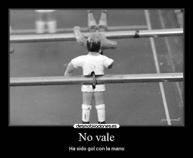 No vale - Ha sido gol con la mano