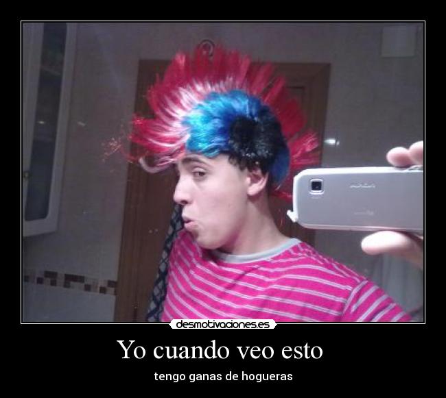 Yo cuando veo esto -