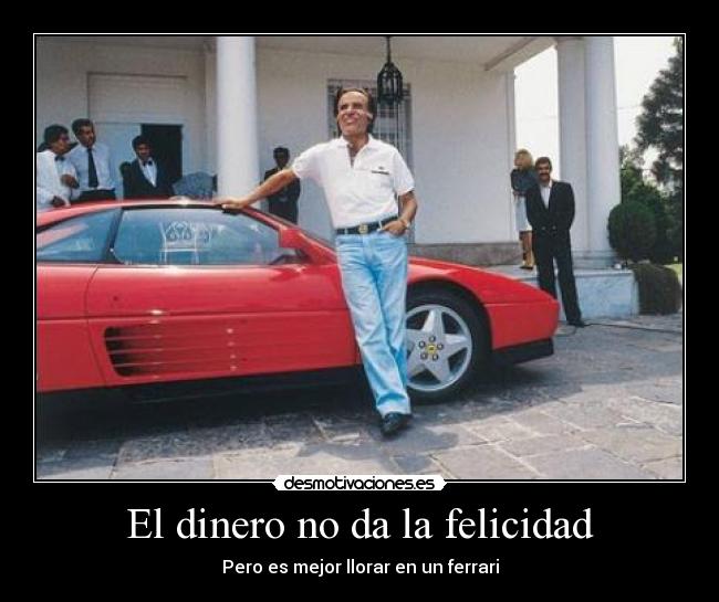 El dinero no da la felicidad -