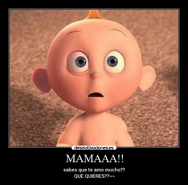 MAMAAA!! -