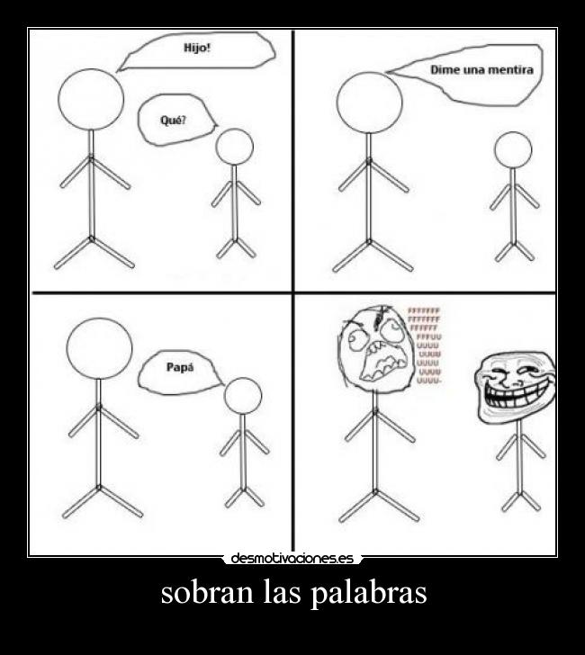 sobran las palabras -