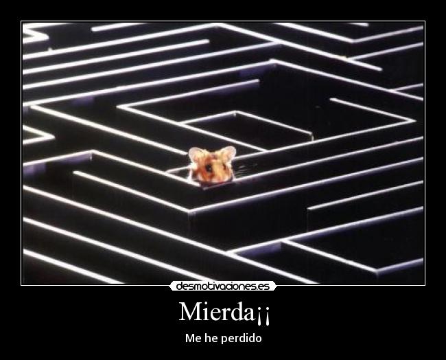 Mierda¡¡ - Me he perdido