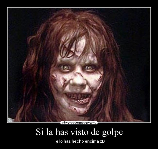 Si la has visto de golpe - Te lo has hecho encima xD