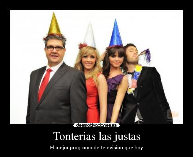 Tonterias las justas -