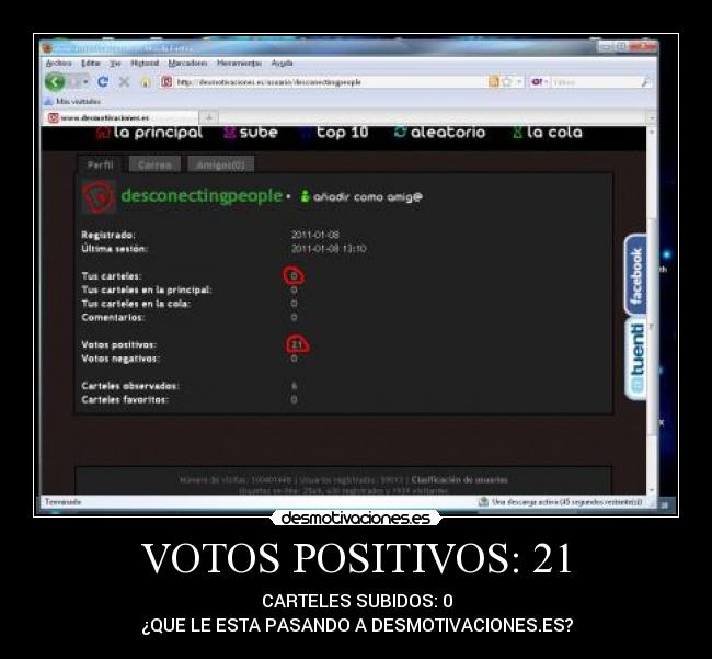 VOTOS POSITIVOS: 21 - CARTELES SUBIDOS: 0
¿QUE LE ESTA PASANDO A DESMOTIVACIONES.ES?