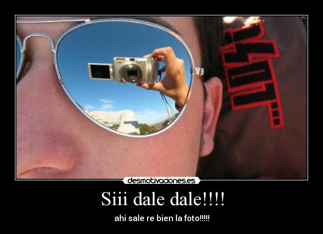 Siii dale dale!!!! - ahi sale re bien la foto!!!!!